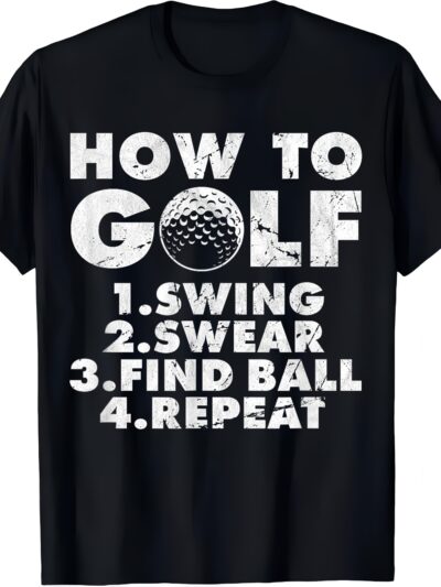 Funny Golfing Quote T-Shirt - "How to Golf" Humorous Golf Rules Design
